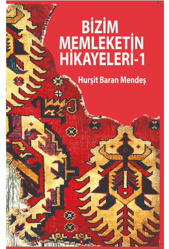 BİZİM MEMLEKETİN HİKAYELERİ 1